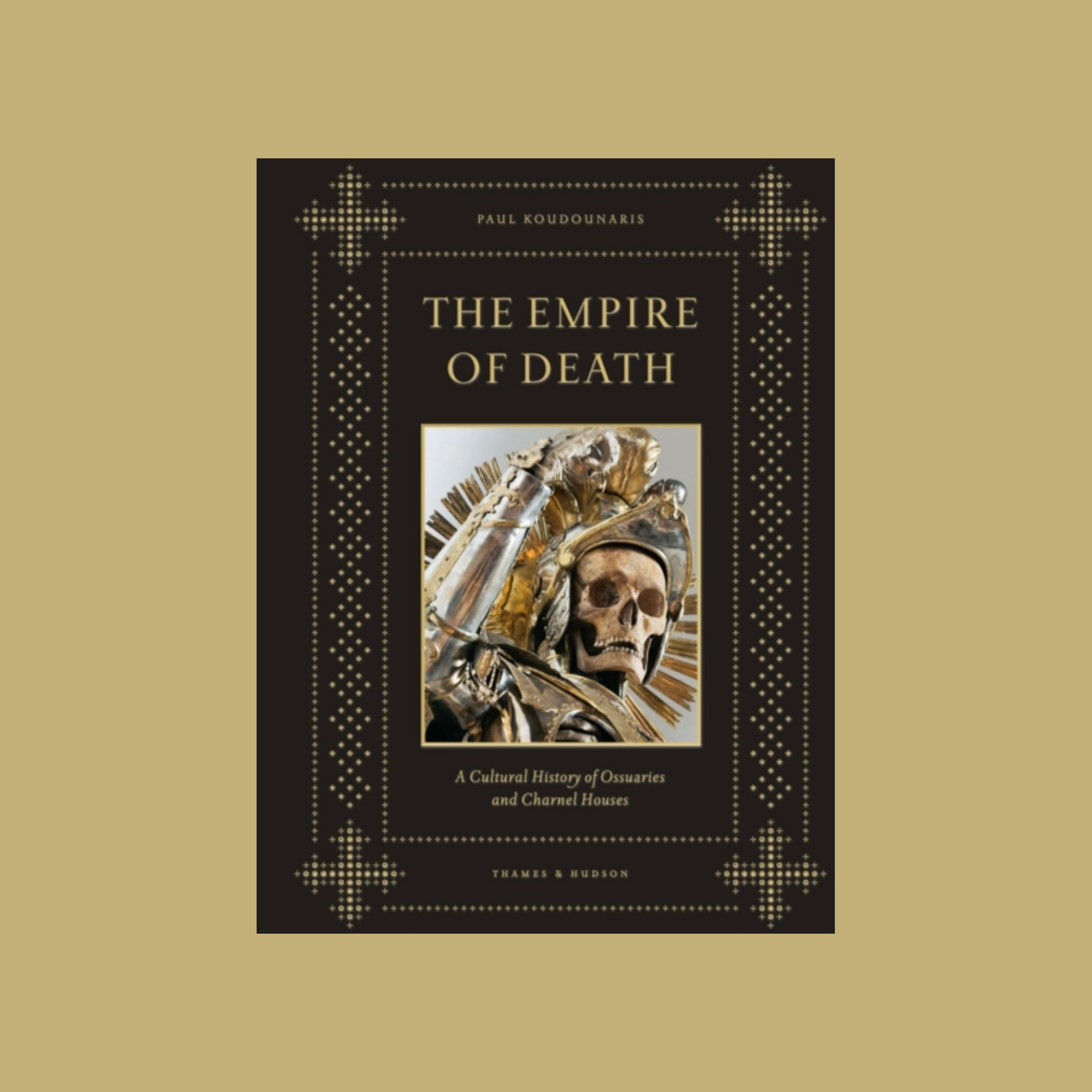 The Empire of Death : A Cultural History of Ossuaries and Charnel Houses